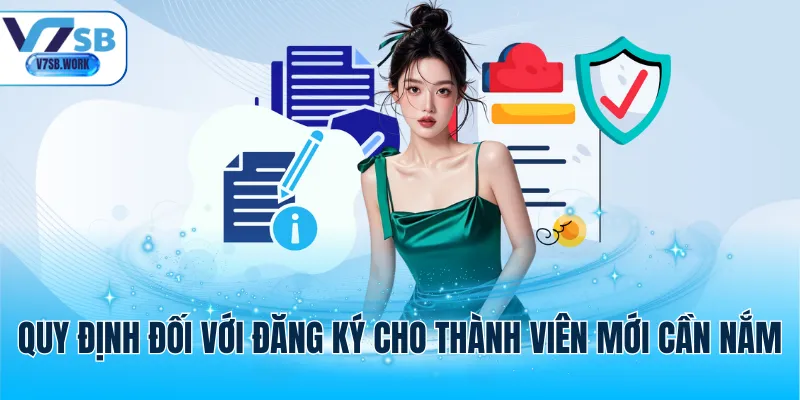 Quy định đối với đăng ký cho thành viên mới cần nắm