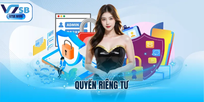 Quyền Riêng Tư - Bảo Vệ Lợi Ích Cho Người Tham Gia Cá Cược